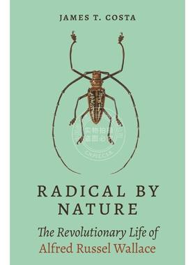 【满299送PUP新年台历】 Radical by Nature激进本质:阿尔弗雷德·罗素·华莱士的革命生涯 英文原版  普林斯顿
