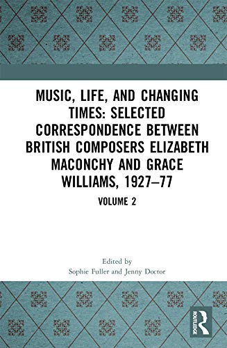 预售按需印刷 Music, Life and Changing Times: Selected Correspondence Between British Composers Elizabeth Maconchy