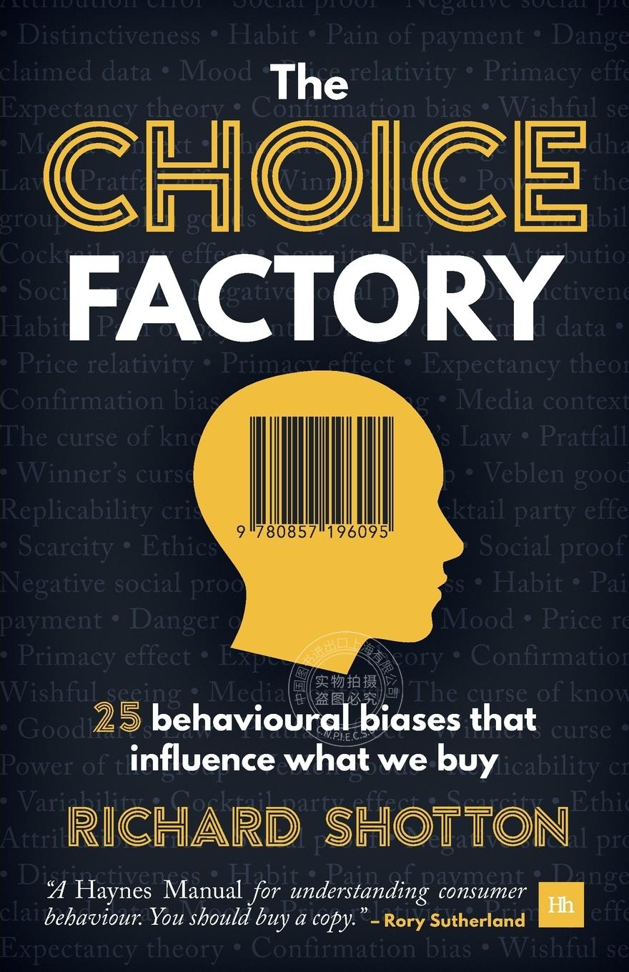 预售 按需印刷 Choice Factory 选择工厂:影响我们购买的25种行为偏见  Richard Shotton 英文原版 书籍/杂志/报纸 原版其它 原图主图