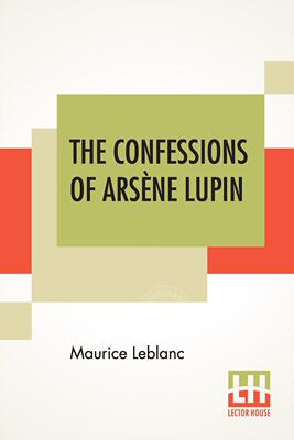 预售 按需印刷 The Confessions Of Arsene Lupin