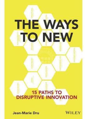 【预售 按需印刷】 走向新的方式：破坏性创新的15条路径The Ways To New: 15 Paths To Disruptive Innovation