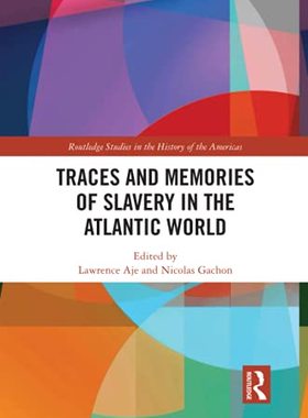 预售 按需印刷 Traces and Memories of Slavery in the Atlantic World