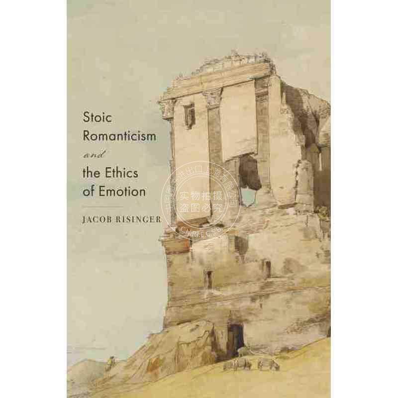 Stoic Romanticism and the Ethics of Emotion《斯多葛浪漫主义与情感伦理》 普林斯顿