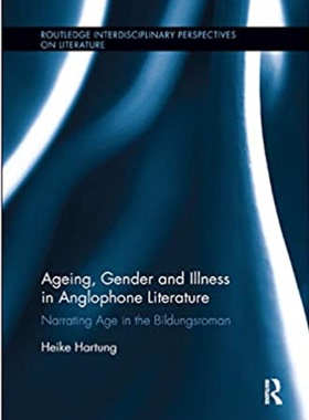 预售 按需印刷 Ageing, Gender, and Illness in Anglophone Literature