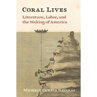 生活 文学 普林斯顿大学出版 Coral 社 英文原版 Lives珊瑚 形成 按需印刷 劳动和美国