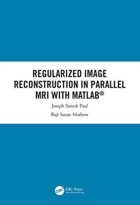 预售 按需印刷 Regularized Image Reconstruction in Parallel MRI with MATLAB