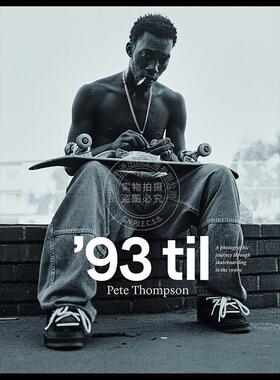预售 93至今：90年代滑板摄影之旅 英文原版 93 til: A Photographic Journey Through Skateboarding in the 1990s
