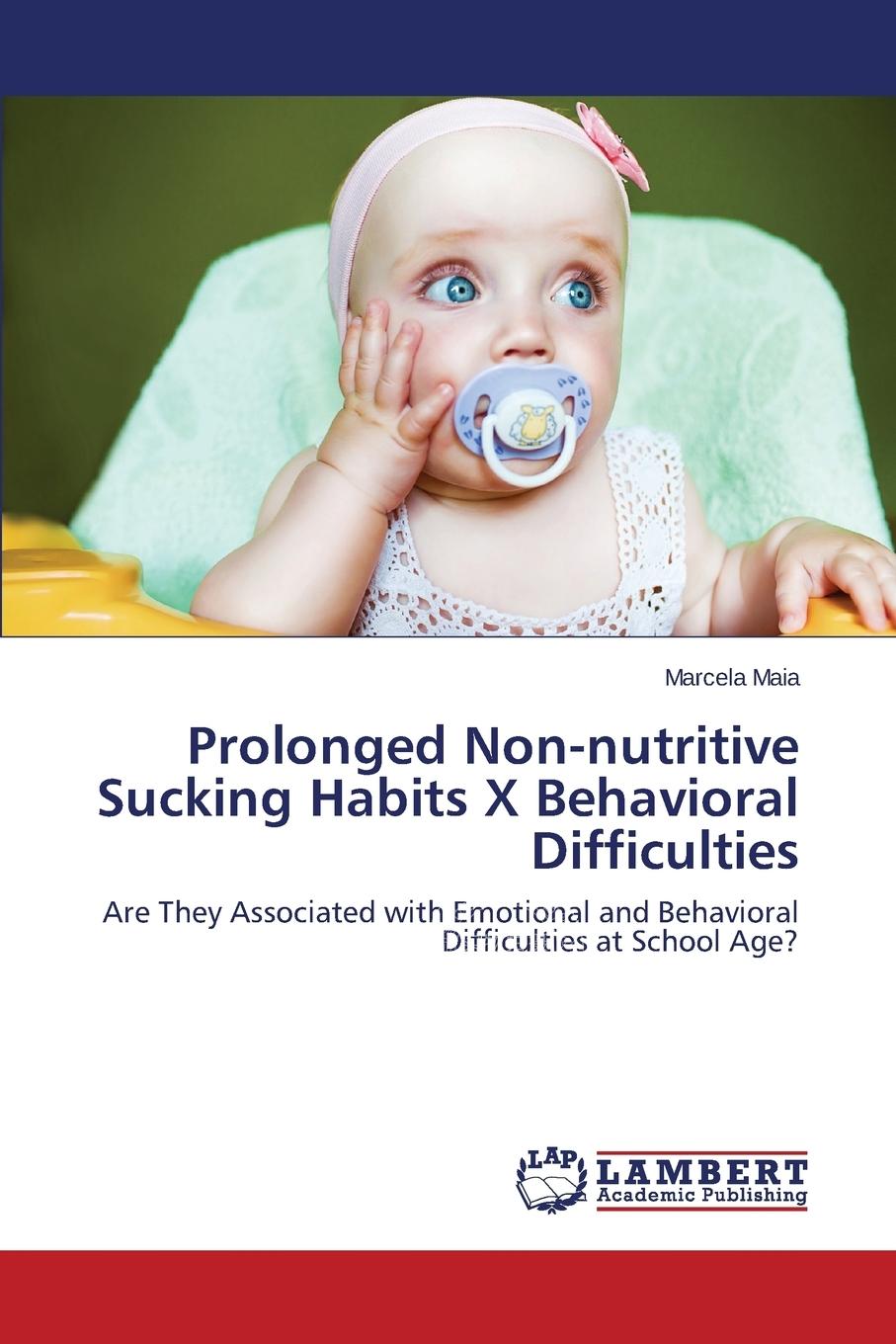 预售 按需印刷 Prolonged Non-nutritive Sucking Habits X Behavioral Difficulties