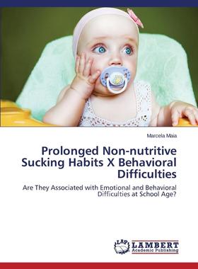 【预售 按需印刷】 Prolonged Non-nutritive Sucking Habits X Behavioral Difficulties