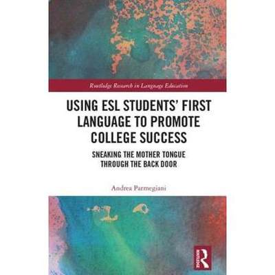 预售 按需印刷 Using ESL Students&rsquo; First Language to Promote College Success