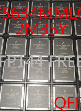 SPC5634MMLQ80 2M35Y QFP144 FREESCA 汽车单片机芯片 现货 进口