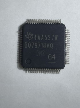 全新原装现货 汽车车规IC BQ79718VQ 汽车IC QFP封装