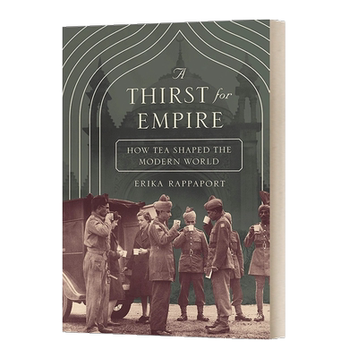 现货 英文原版 对帝国的渴望  A Thirst for Empire: How Tea Shaped the Modern World 英文版