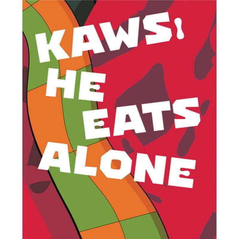 现货 英文原版 KAWS : he eats alone 进口艺术 考斯：他一个人吃饭 布莱恩唐纳利 作品集 潮牌 时尚涂鸦