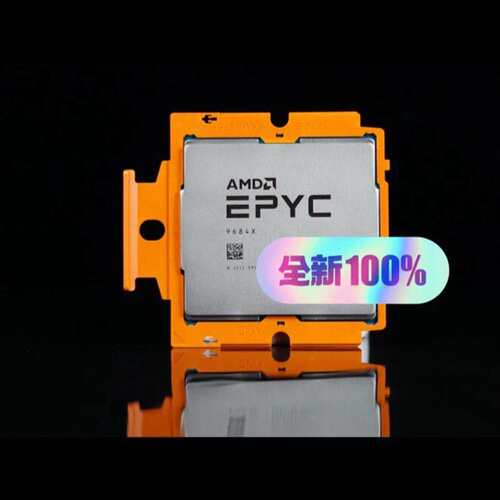 AMD EPYC 9684X全新正式版处理器--议价商品