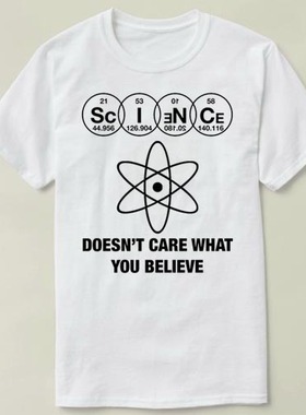 Science doesn't care what you believe   Tee T-Shirt T恤 衣服