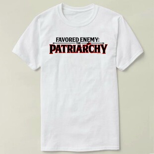 Favored Enemy Patriarchy  来图 定制 DIY Tee T-Shirt T恤 半袖