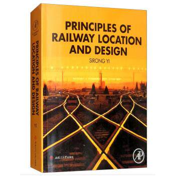 正版图书Principles　of　Railway　Location　and　Design（铁路选线设计）易思蓉 著西南交通大学出版社