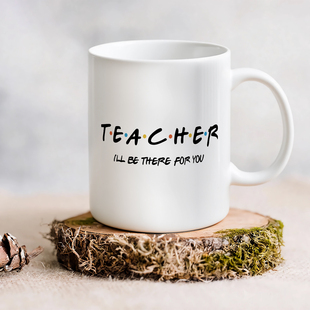 Teacher I ll Be There For You 老师 老友记 陶瓷马克杯咖啡杯子