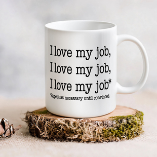 mug我喜欢我 job 工作根据需要重复直到确信马克杯 love