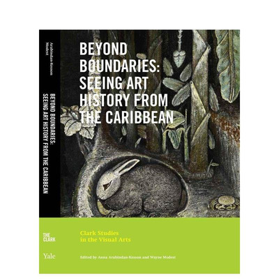 【预售】超越边界：从加勒比角度看艺术史 Beyond Boundaries: Seeing Art History from the Caribbean 英文艺术画册 正版进口书