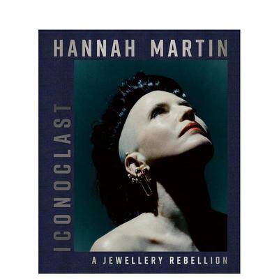 【预售】汉娜·马丁：珠宝界的革命 Hannah Martin: Iconoclast  原版英文珠宝首饰 独立珠宝设计师图书 (预计9月出版)