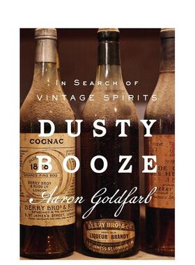 【预售】尘土飞扬的酒：寻找复古烈酒 Dusty Booze?:?In Search of Vintage Spirits 原版英文餐饮生活美食图书