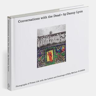 【预售】与死亡的对话：丹尼·莱昂摄影集 Conversations with the Dead 原版英文摄影作品集图书