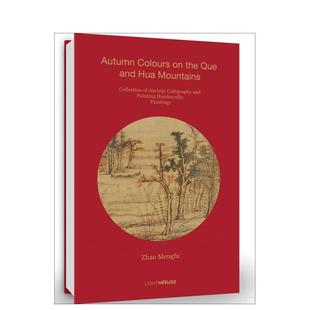 Autumn 预售 Zhao Colours Que原版 赵孟頫 the 中国古代书画手卷·绘画 英文艺术画册画集图书 鹊华秋色图 Mengfu