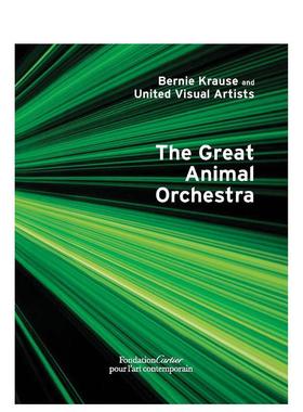 【预售】伯尼·克劳斯：动物大乐团 Bernie Krause: The Great Animal Orchestra 原版英文艺术画册画集图书