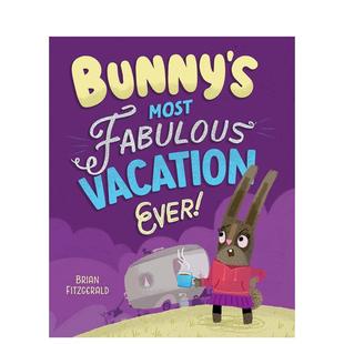 Ever 英文儿童绘本 假期 Most Fabulous 兔子有史以来美妙 Bunny 原版 Vacation 预售