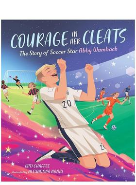 【现货】穿上球鞋的勇气 足球明星艾比-万巴赫的故事 Courage In Her Cleats 原版英文儿童绘本图书书籍