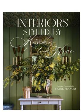 【预售】室内：Mieke ten Have室内装饰风格 Interiors: Styled By Mieke Ten Have 原版英文室内设计装饰图书