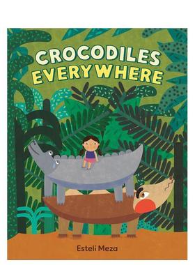 【预售】鳄鱼无处不在 Crocodiles Everywhere 原版英文儿童绘本图书书籍
