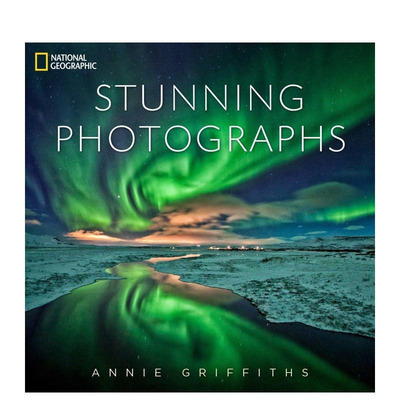 【预售】国家地理杂志：令人惊叹的照片 National Geographic Stunning Photographs 原版英文摄影作品集自然景观图书