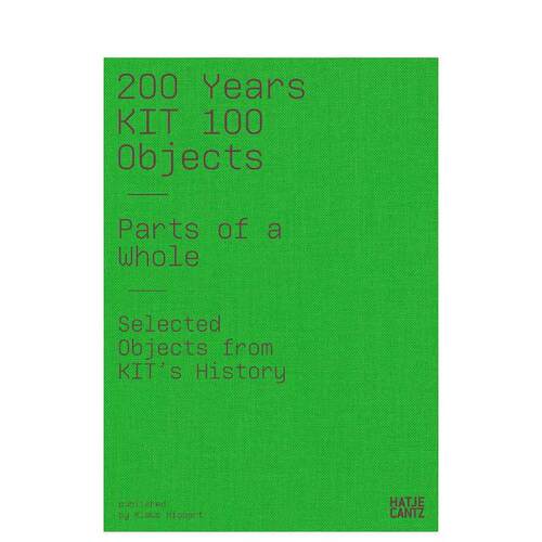 【预售】卡尔斯鲁厄理工学院200年：百物鉴·整体之部分 200 Years KIT  原版英文艺术画册画集图书书籍