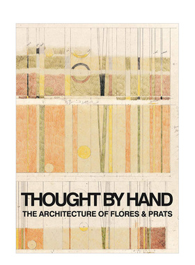 【预售】弗洛雷斯和普拉茨的建筑 Thought by Hand:The Architecture of Flores & Prats 英文原版建筑设计作品集书籍进口