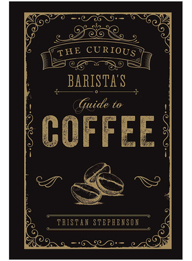 【预售】好奇的咖啡师英文生活餐饮进口原版书籍The Curious Barista’s Guide to Coffee  Tristan Stephenson