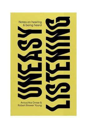 【现货】不安的倾听：记录倾听与被倾听 Uneasy Listening: Notes on Hearing and Being Heard 原版英文心灵励志图书