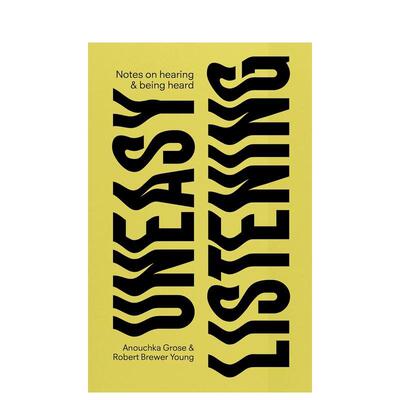 【现货】不安的倾听：记录倾听与被倾听 Uneasy Listening: Notes on Hearing and Being Heard 原版英文心灵励志图书