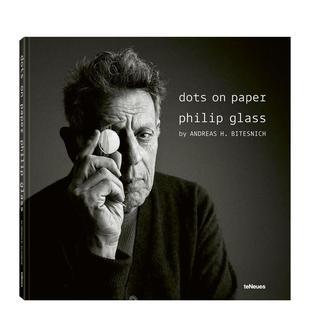 【预售】纸间律动:安德烈亚斯·比特施尼奇镜头下的菲利普·格拉斯 dots on paper 原版英文摄影作品集图书