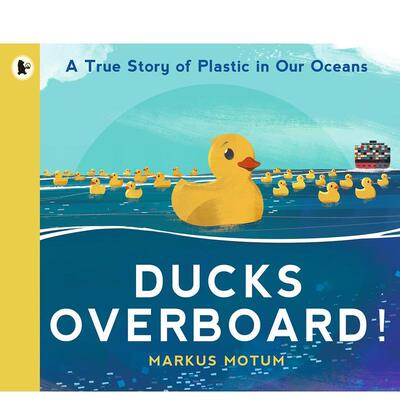 【预售】鸭子出国！：关于我们海洋中的塑料的真实故事 Ducks Overboard!: a True Story of  原版英文儿童绘本图书