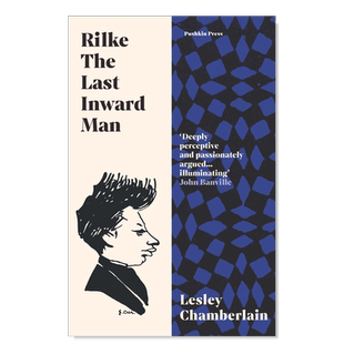 【预售】里尔克:最后的内心人 Rilke: The Last Inward Man英文传记原版图书外版进口书籍Lesley Chamberlain