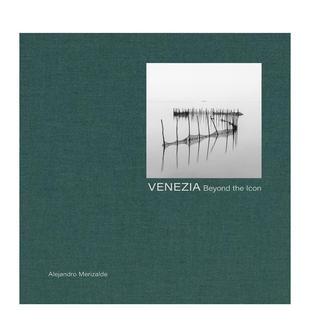 【预售】威尼斯：超越符号 Venice :Beyond the Icon 原版英文摄影作品集纪实图书