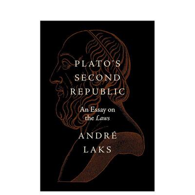 【预售】柏拉图的第二个理想国：论《法律篇》 Plato's Second Republic: An Essay on the Laws 原版英文人文历史图书