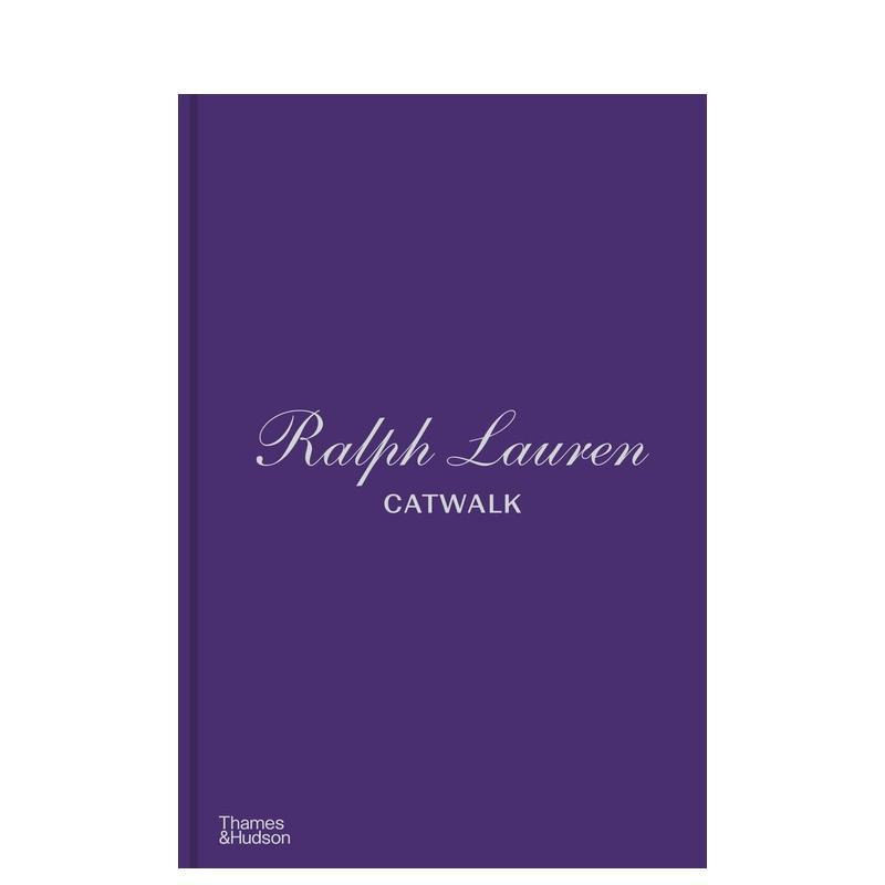 【预售】拉夫劳伦T台秀：完整收藏 【Catwalk】Ralph Lauren Catwalk 原版英文时尚设计