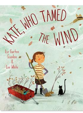 【预售】驯风的凯特 Kate Who Tamed The Wind英文儿童绘本原版图书进口书籍Scanlon, Liz Garton