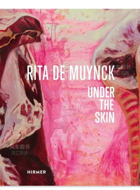 【预售】丽塔-德-穆因克：皮下 Rita de Muynck: Under the Skin  英文艺术家 工作室 原版图书外版进口书籍 Christa Sütterlin
