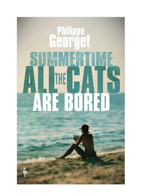【现货】夏天 所有的猫都Summertime All the Cats Are Bored 法国硬汉派悬疑推理小说英文版 Philippe Georget书籍进口原版