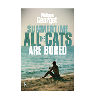 Cats 现货 All Are Philippe 所有 法国硬汉派悬疑推理小说英文版 夏天 Georget书籍进口原版 猫都Summertime Bored the